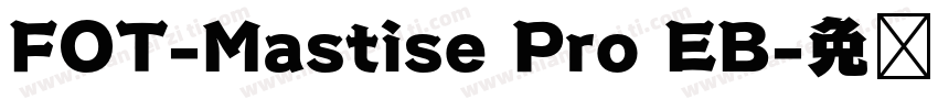 FOT-Mastise Pro EB字体转换